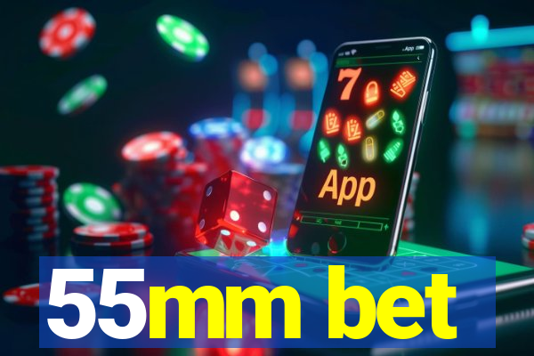 55mm bet